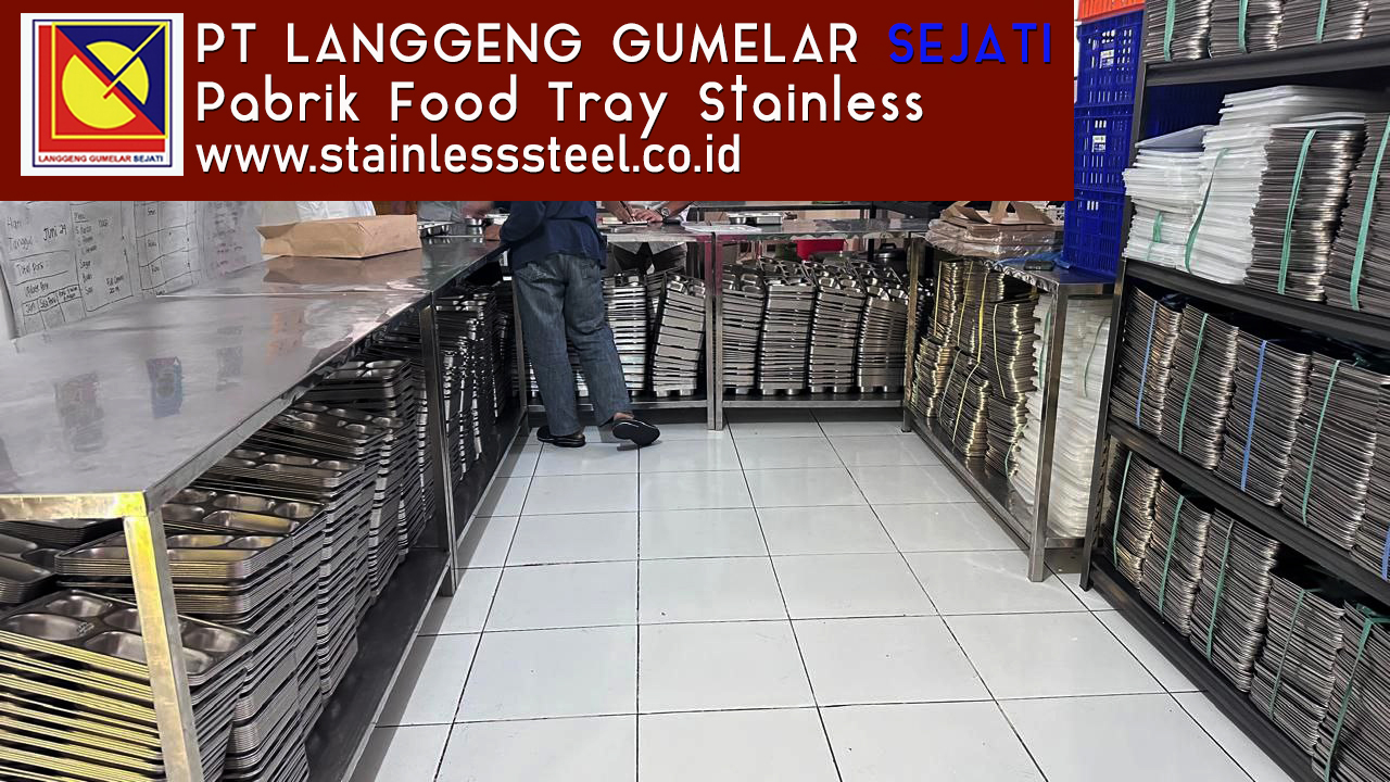 Pabrik Food Tray Stainless Jasa Pembuatan Nampan Makanan Stainless